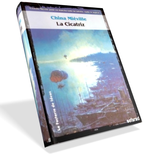 La cicatriz - China Miéville La cicatriz - China Miéville