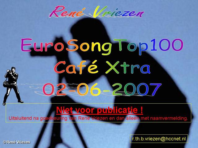 RenÃ© Vriezen 2007-06-02 #0000 EuroSongTop100 CafÃ© Xtra 02-06-2007