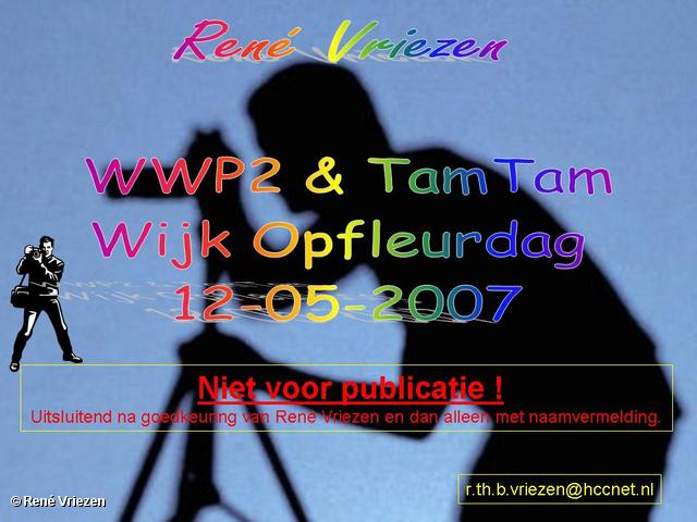 René Vriezen 2007-05-02 #0000 WWP2 & TamTam Opfleurdag 12-05-2007