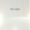 Mats Lofgren - Mats Lofgren