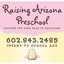 Raising Arizona Preschool |... - Raising Arizona Preschool | 602-843-2485