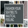 FASHION YOUR SEATBELTS: NAUTICAL FEELING