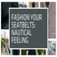 FASHION YOUR SEATBELTS- NAU... - FASHION YOUR SEATBELTS: NAUTICAL FEELING
