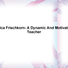 Erica Frischkorn- A Dynamic... - Erica Frischkorn Florida