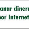 como ganar dinero por internet