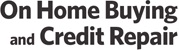 bad credit fixed onhomebuyingandcreditrepair.com