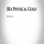 physical gold ira - IRA Physical Gold