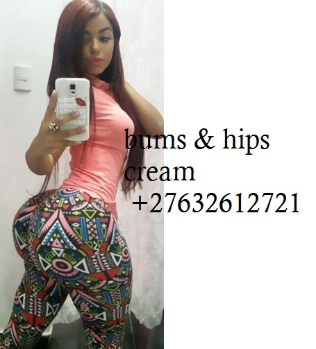 fe6d356c00934cb4a6a5913445b699c9 CREAMS AND PILLS FOR HIPS AND BUMS ENLARGEMENT AVAILABLE IN FREE STATE , NORTH WEST, KWAZULU NATAL, WESTERN CAPE, EASTERN CAPE, GAUTENG, LIMPOPO, MPUMALANGA +27632612721