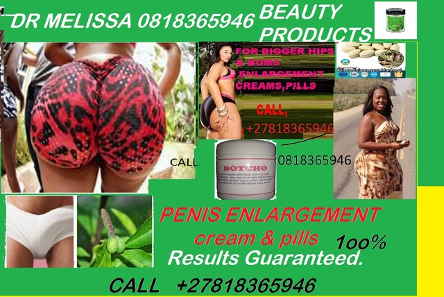 HIPS AND BURMS PENIS ENLARGEMENT CREAM IN GERMISTON 0818365946