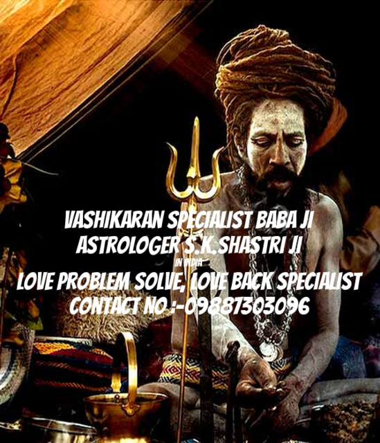 Astrologer S.K.Shastri Ji Black Magic 9887303096 Vashikaran Specialist Baba Ji In Karnataka 