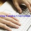 catalog Conversion - Catalog Processing Services