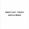 mortgage broker toronto - Robert Clancy - Toronto Mor...