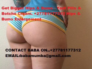 bumz3 NEW IMPROVED YODI PILLS AND 10X BOTCHO B12 CREAMS FOR HIPS AND BUMS ENLARGEMENTSâ€¦+27781177312