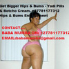 NEW IMPROVED YODI PILLS AND 10X BOTCHO B12 CREAMS FOR HIPS AND BUMS ENLARGEMENTSâ€¦+27781177312