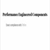 Performance Engineered Components