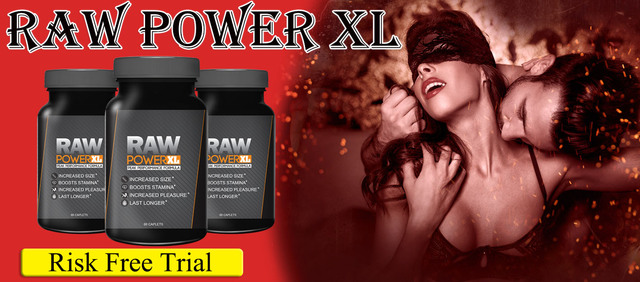 Raw Power XL: Male Enhancement Review - Is It Safe Raw Power XL