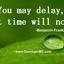 You may delay, but time wil... - Andrew Smith Royal LePage Kelowna