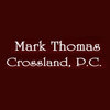  - Mark Thomas Crossland, P.C