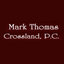  - Mark Thomas Crossland, P.C.