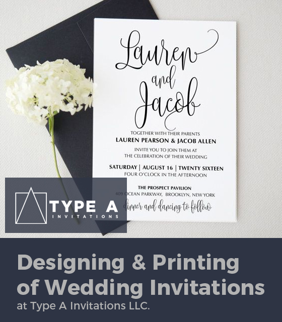 Designing & Printing of Wedding Invitations at Typ Type A Invitations, LLC.