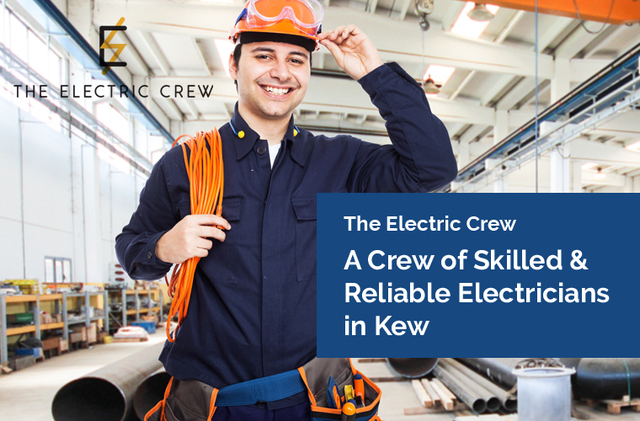 A Crew of Skilled & Reliable Electricians in Kew The Electric Crew
