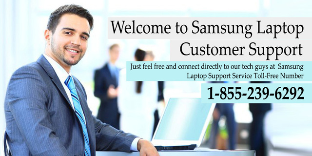 Samsung Laptop Technical Support Dial @1-855-239-6292 for quick Samsung Laptop Help