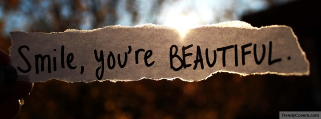Smile you are beautiful facebook cover 1342846102 Picture Box