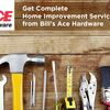 Get Complete Home Improveme... - Bill's Ace Hardware