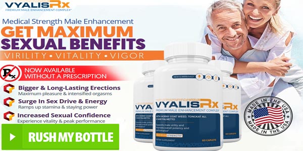 Vyalis RX Male Enhancement : Before Try 100% Free  Vyalis RX