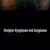 Designer Eyeglasses and Sunglasses