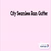 Commercial Gutters - City Seamless Rain Gutter