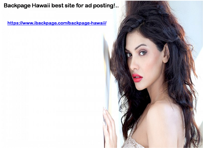 Backpage Hawaii Backpage Hawaii best site for ad posting!..