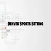 sports betting - Denver Sports Betting