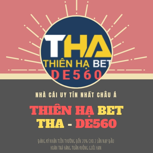 thiÃªn háº¡ bet tha - de560 NhÃ  cÃ¡i uy tÃ­n nháº¥t Viá»‡t Nam