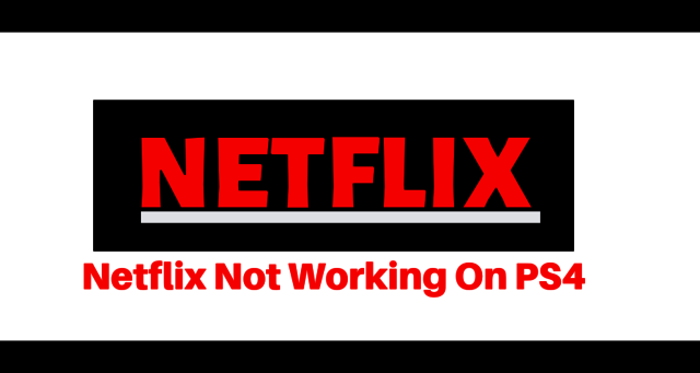 Netflix Not Working On PS4 Netflix Not Working On PS4
