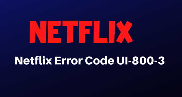 Netflix Error Code UI-800-3 Netflix Error Code UI-800-3