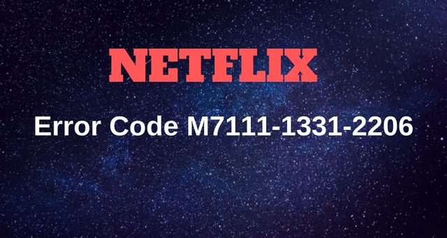 Netflix Error Code M7111-1331-2206 Netflix Error Code M7111-1331-2206