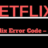 Netflix Error Code â€“ 111 - Netflix Error Code â€“ 111