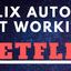 Netflix Autoplay Not working - Netflix Autoplay Not working