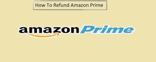 How To Refund Amazon Prime How To Refund Amazon Prime