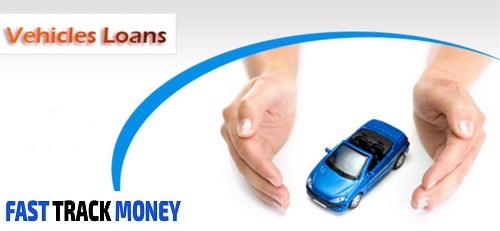 Vehicle Loan Fast Track Money