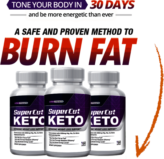 SuperCut Keto Trial SUPER CUT KETO - ADVANCED WEIGHT LOSS PILLS ! OFFICIAL