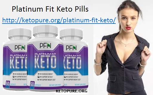 Platinum Fit Keto Pills Platinum Fit Keto Pills