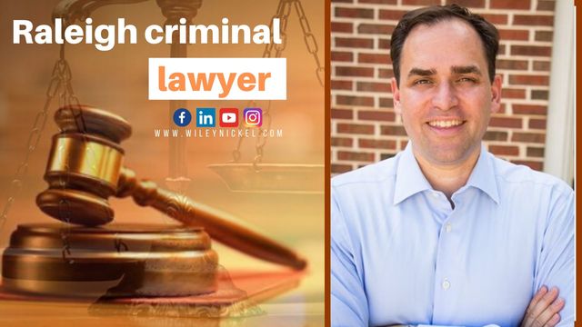 Raleigh criminal lawyer Wil;ey Nickel