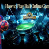 How-to-Play-Ball-Online-Gam... - Picture Box
