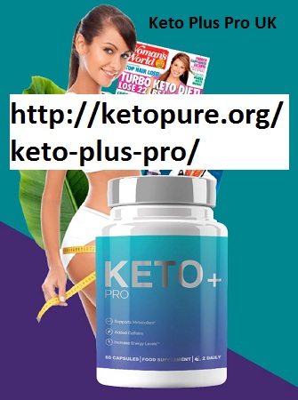 Keto Plus Pro UK Keto Plus Pro UK