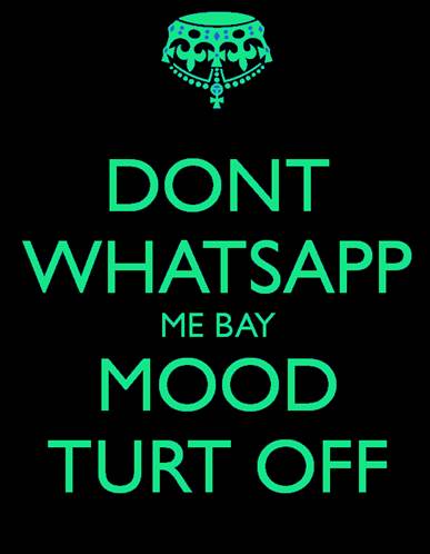 Don't Whatsapp Me Bcoz Mood OFf Hai mood off images