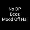 mood off d.p image Download... - mood off images