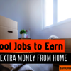 Cool Jobs to Earn Money From Home