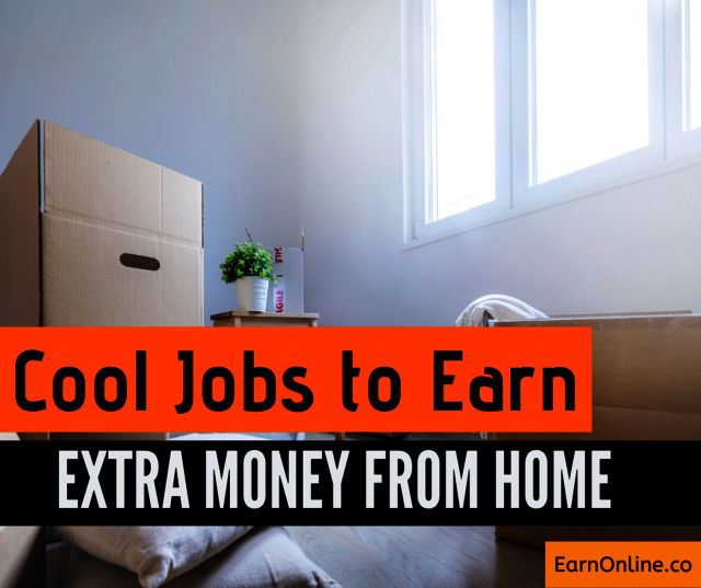 Cool Jobs to Earn Money From Home Cool Jobs to Earn Money From Home